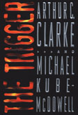 The Trigger by Arthur C. Clarke and Michael Kube-McDowell (Bantam hardcover)